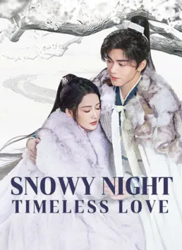 مسلسل ليلة ثلجية حب لا ينتهي Snowy Night Timeless Love كامل – الموسم الأول