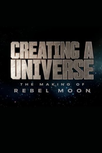 فيلم Creating a Universe The Making of Rebel Moon 2024 مترجم