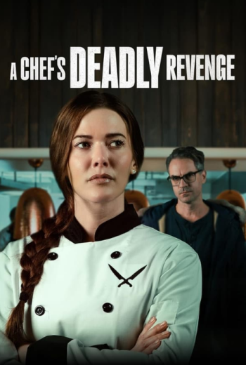 فيلم A Chef’s Deadly Revenge 2024 مترجم