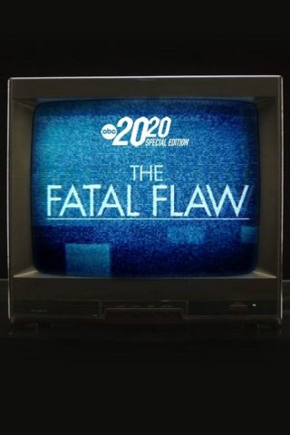 مسلسل The Fatal Flaw A Special Edition of 20/20 كامل – الموسم الاول