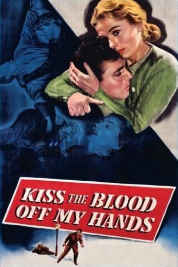 فيلم Kiss the Blood Off My Hands 1948 مترجم