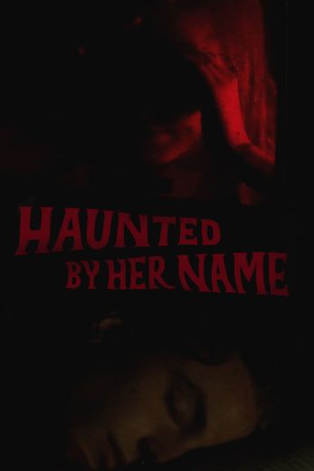 فيلم Haunted by Her Name 2024 مترجم