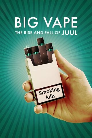 مسلسل Big Vape The Rise and Fall of Juul كامل – الموسم الاول