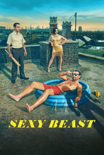 مسلسل Sexy Beast كامل – الموسم الاول