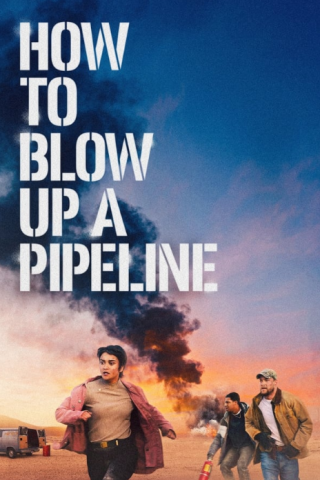 فيلم How to Blow Up a Pipeline 2022 مترجم اونلاين