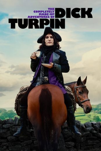 مسلسل The Completely Made-Up Adventures of Dick Turpin كامل – الموسم الاول