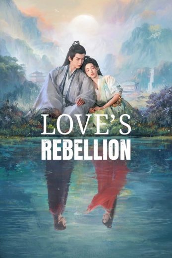 مسلسل تمرد الحب Love’s Rebellion كامل – الموسم الأول