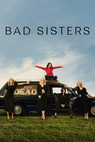 مسلسل Bad Sisters كامل – الموسم الاول