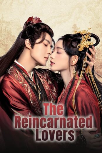 مسلسل العشاق المتجسدون The Reincarnated Lovers كامل – الموسم الأول