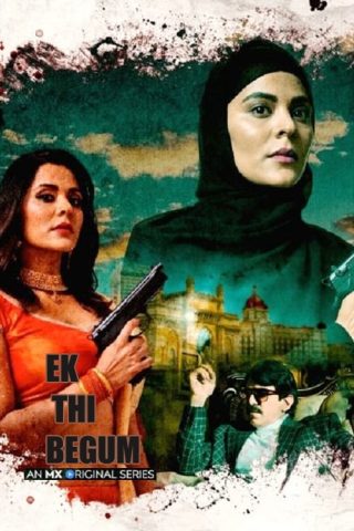 مسلسل Ek Thi Begum كامل – الموسم الاول