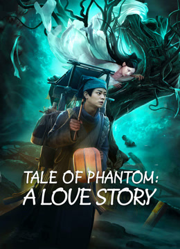 فيلم TALE OF PHANTOM A LOVE STORY 2024 مترجم