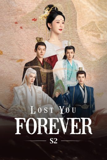 مسلسل الشوق الأبدي إليك Lost You Forever كامل – الموسم الثاني