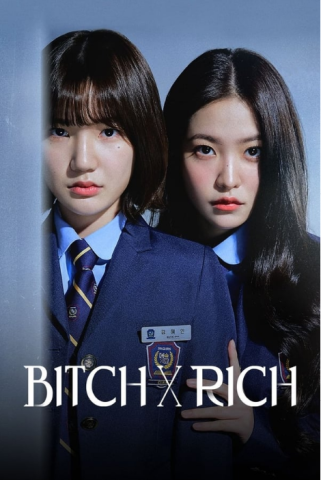 مسلسل الفاسقة والثرية Bitch X Rich كامل – الموسم الأول