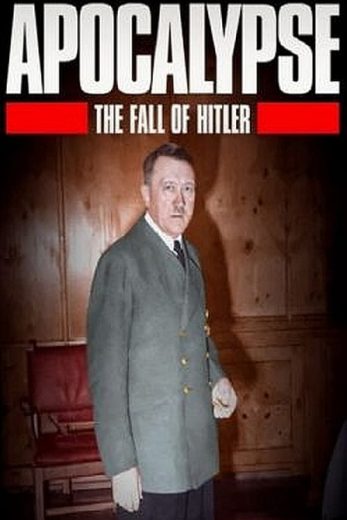 مسلسل Apocalypse The Fall of Hitler كامل – الموسم الأول