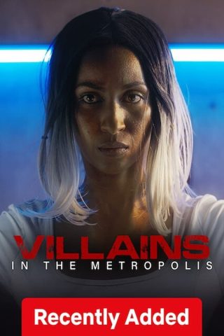 فيلم 2023 Villains in the Metropolis مترجم