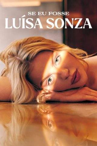 مسلسل If I Were Luísa Sonza كامل – الموسم الاول