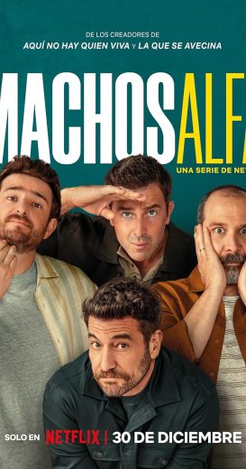 مسلسل Machos Alfa كامل – الموسم الاول