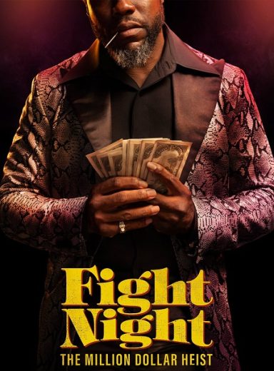 مسلسل Fight Night The Million Dollar Heist 2024 كامل – الموسم الاول