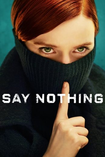 مسلسل Say Nothing 2024 كامل – الموسم الأول