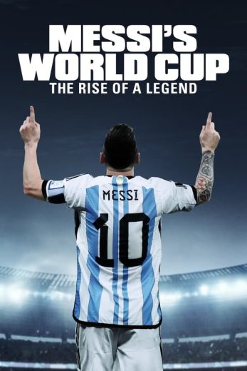 مسلسل Messi’s World Cup The Rise of a Legend كامل – الموسم الاول