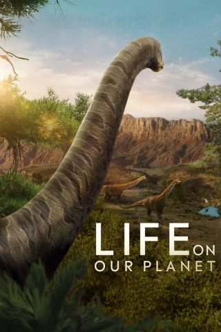 مسلسل Life on Our Planet كامل – الموسم الاول